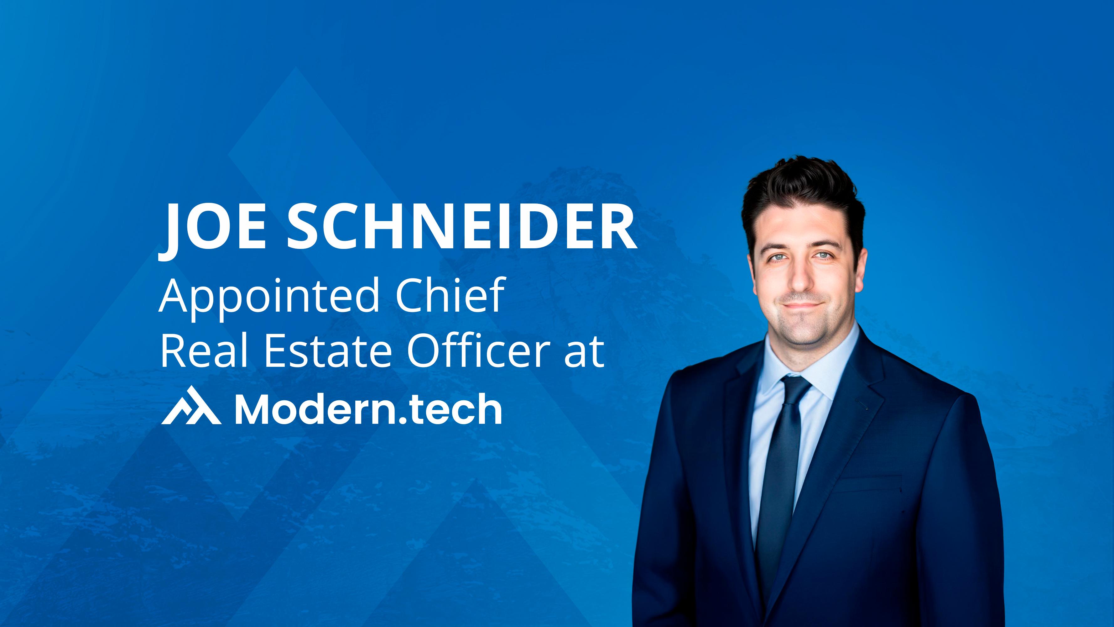 Joe Schneider Appointed Chief Real Estate Officer at Modern.tech1