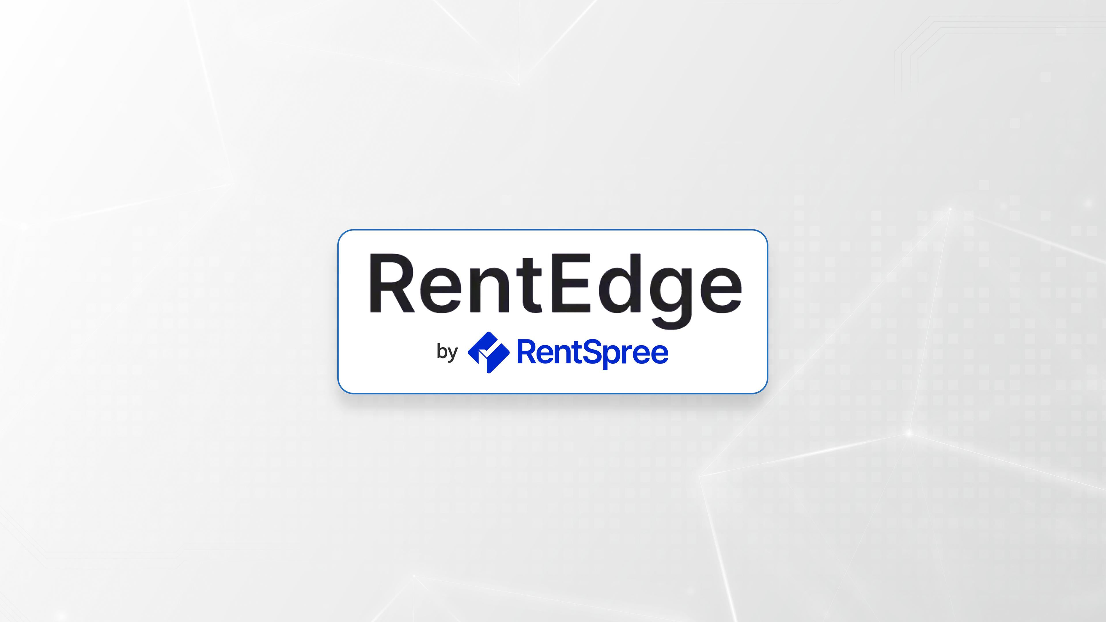 RentSpree Launches RentEdge to Modernize MLS Rental Workflows and Increase Agent Success header image